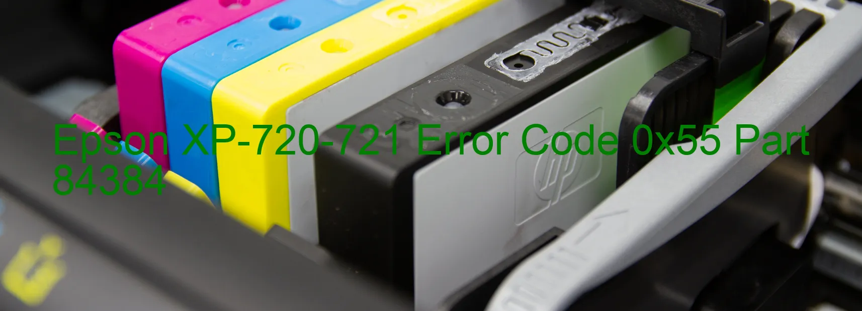 Epson XP-720-721 Error Code 0x55 Part 84384