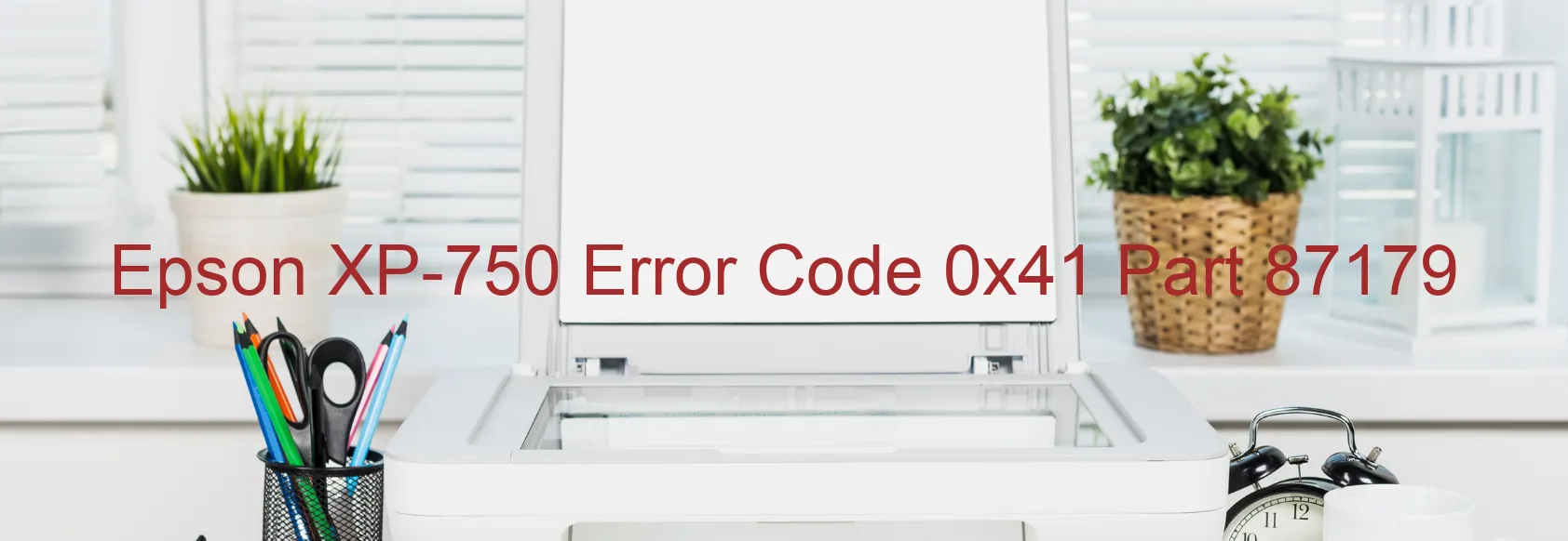 Epson XP-750 Error Code 0x41 Part 87179