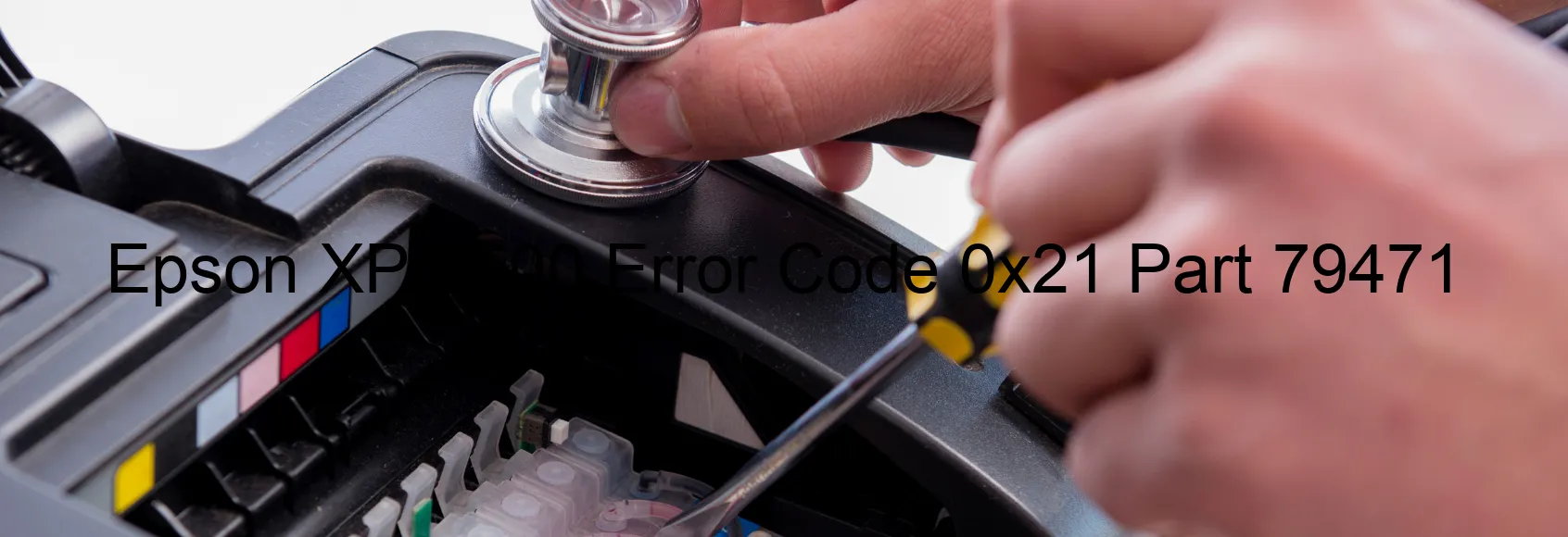 Epson XP-8500 Error Code 0x21 Part 79471