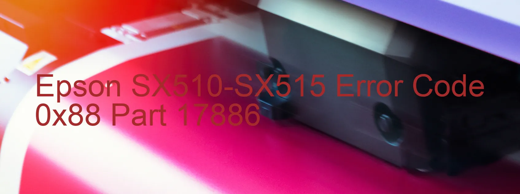 Epson SX510-SX515 Error 0x88