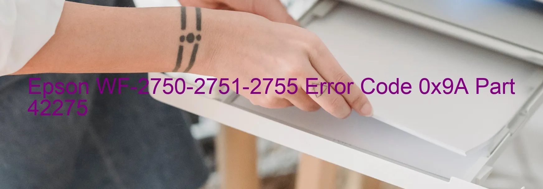 Epson WF-2750-2751-2755 Error 0x9A